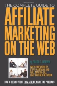 The Complete Guide To Affiliate Marketing On The Web